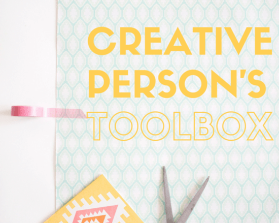 The Creative Person's Toolbox: 7 Must Have Gadgets For All Occasions