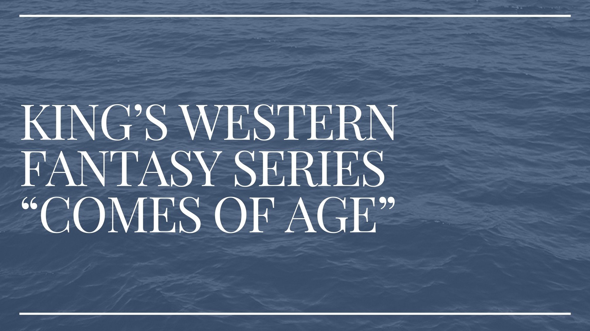 King’s Western Fantasy Series “Comes of Age”