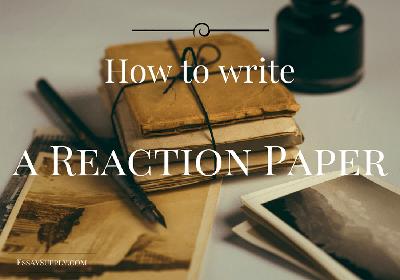 How to write a Reaction Paper? What is Expected?